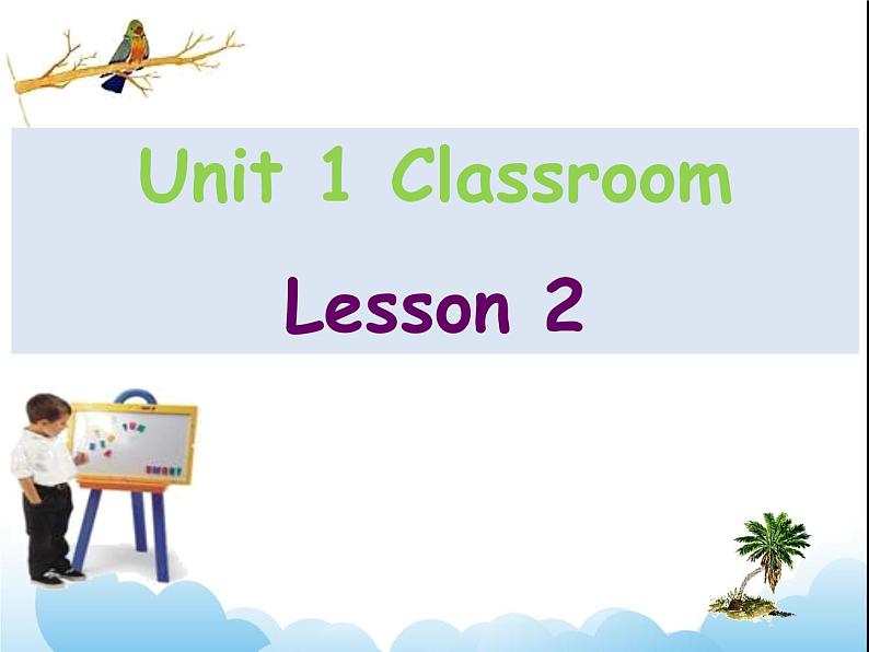 Unit 1 Classroom Lesson 2 课件 101