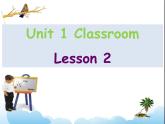 Unit 1 Classroom Lesson 2 课件 1