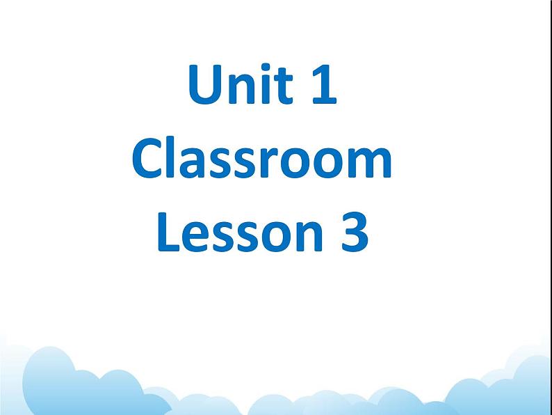 Unit 1 Classroom Lesson 3 课件 201