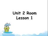 Unit 2 Room Lesson 1  课件 2