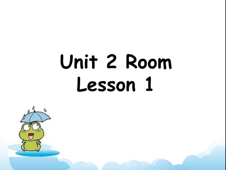 Unit 2 Room Lesson 1  课件 201