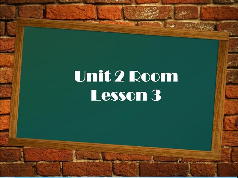 Unit 2 Room Lesson 3 课件 201