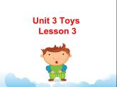 Unit 3 Toys Lesson 3 课件 1