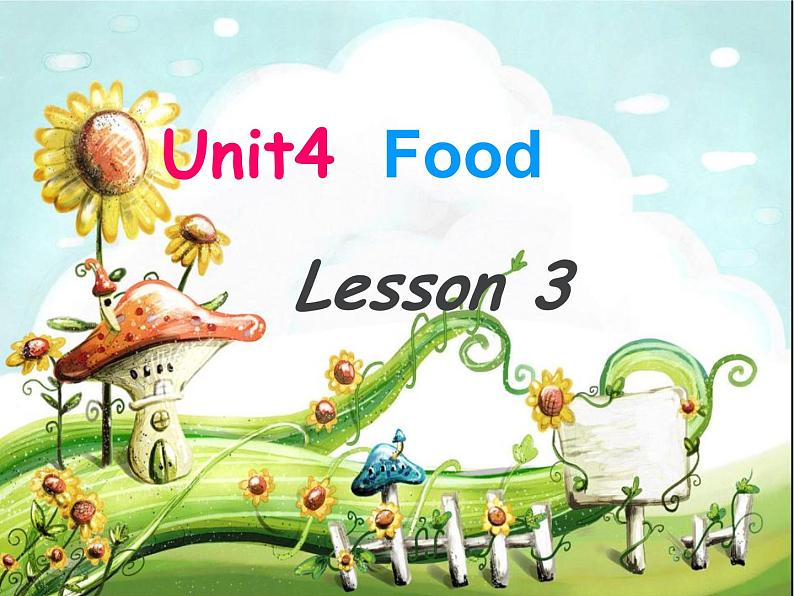 Unit 4 Food Lesson 3 课件 201