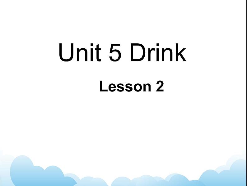 Unit 5 Drink Lesson 2  课件 201