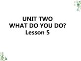 Unit 2 What do you do Lesson 5 课件