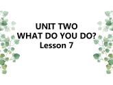Unit 2 What do you do Lesson 7 课件