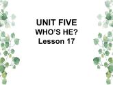 Unit 5 Who’s he  Lesson 17 课件1