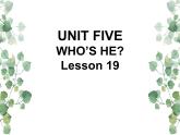 Unit 5 Who’s he Lesson 19 课件1