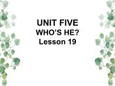 Unit 5 Who’s he  Lesson 19 课件2