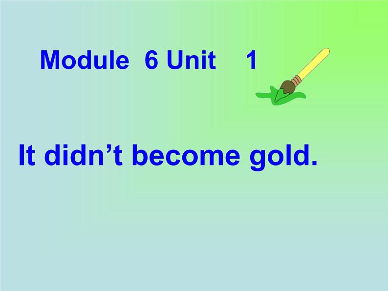 外研版（一起）英语四年级上册 Module 6 unit 1 It didn't become gold.(1)（课件）01