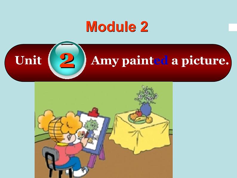 外研版（一起）英语四年级上册 Moduie 2 Unit 2Amy painted a picture.（课件）03