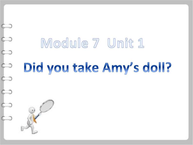 外研版（一起）英语四年级上册 Module 7 Unit 1 Did you take Amy’s doll（课件）01