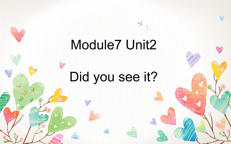 外研版（一起）英语四年级上册 Module 7 Unit 2 Did you see it（课件）01