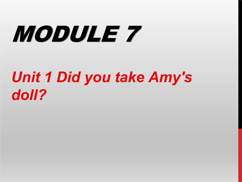 外研版（一起）英语四年级上册 Module7unit1 Did you take Amy 's doll（课件）第1页