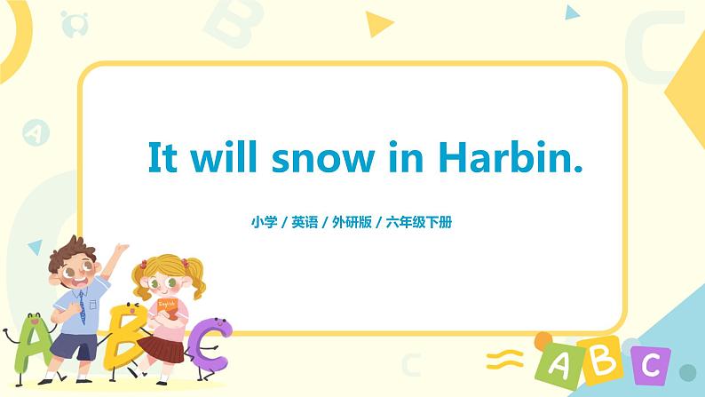 外研版（三起）英语六年级下册《Module 2 Unit 2 It will snow in Harbin》课件+教案+练习01