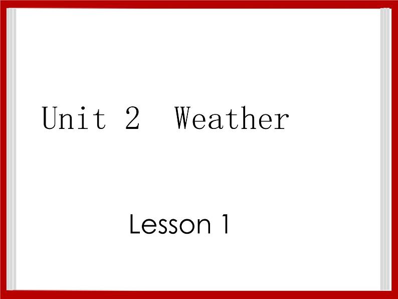 Unit 2 Weather Lesson 1 课件 201