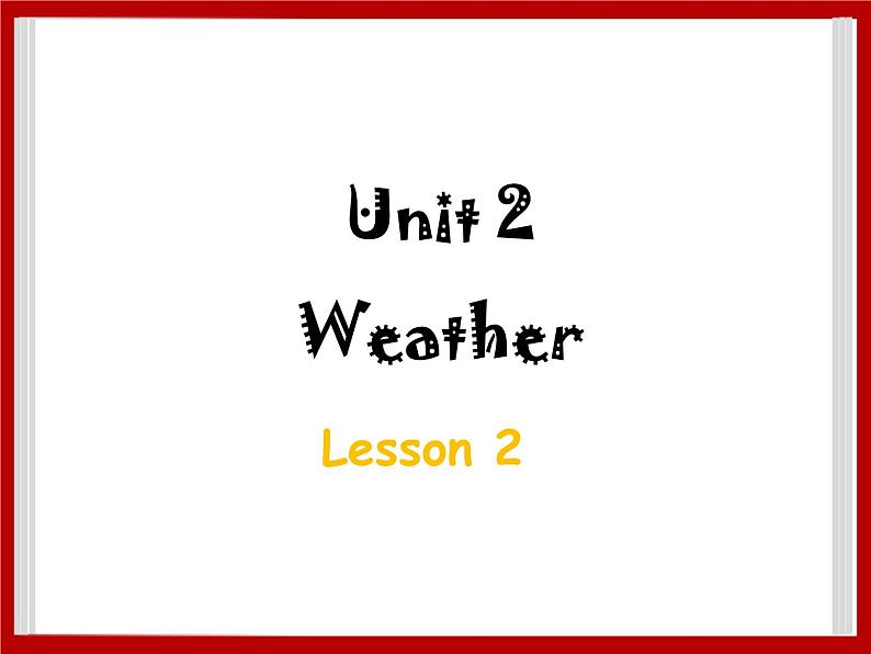 Unit 2 Weather Lesson 2 课件 201