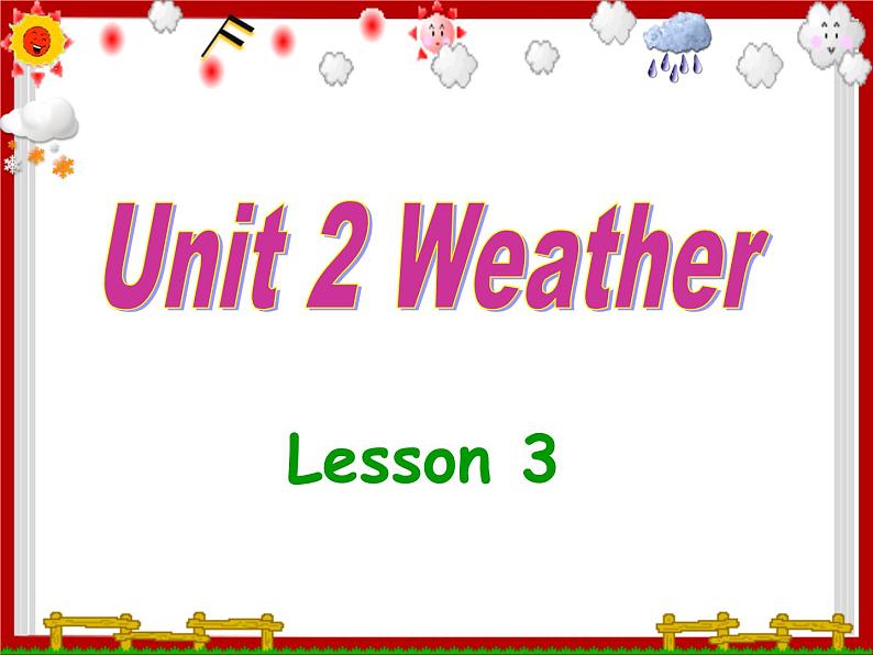 Unit 2 Weather Lesson 3 课件 101