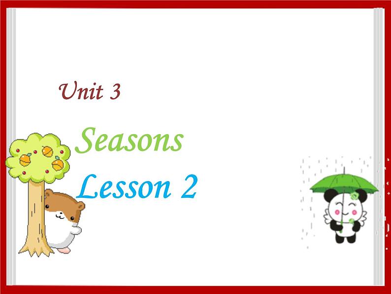 Unit 3 Seasons Lesson 2 课件 201