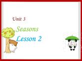 Unit 3 Seasons Lesson 2 课件 2