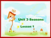 Unit 3 Seasons Lesson 1 课件3