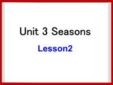 Unit 3 Seasons Lesson 2 课件 1