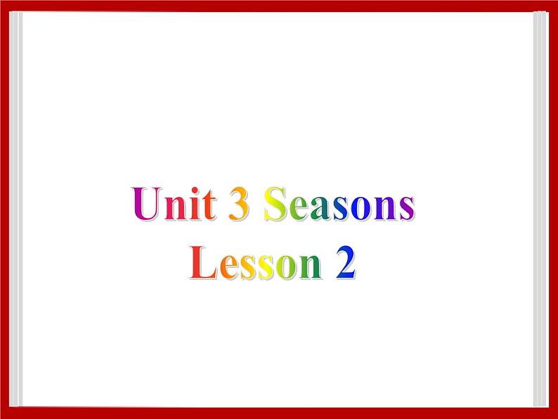 Unit 3 Seasons Lesson 2 课件301