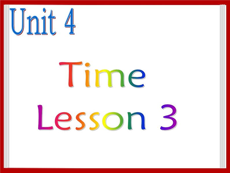 Unit 4 Time Lesson 3 课件 201