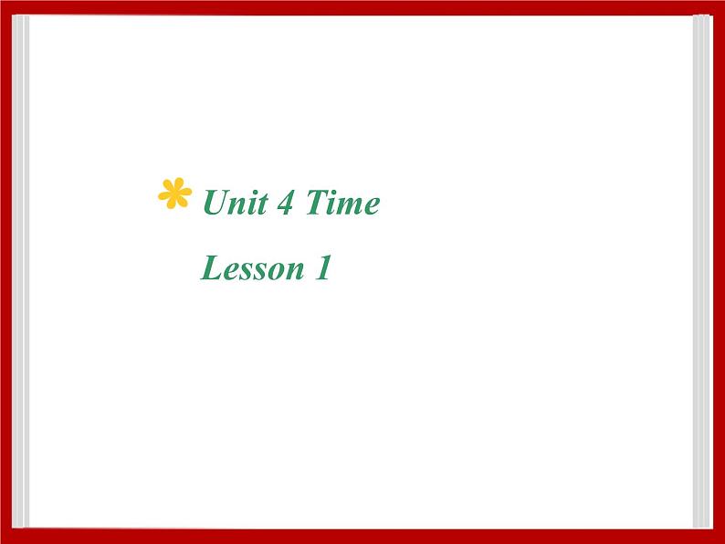 Unit 4 Time Lesson 1 课件301