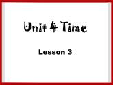 Unit 4 Time Lesson 3 课件 1