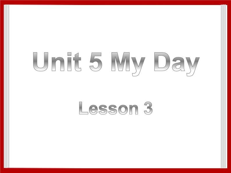 Unit 5 My Day Lesson 3 课件 101