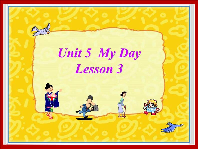 Unit 5 My Day Lesson 3 课件 2第1页