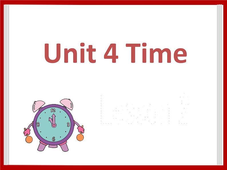 Unit 4 Time Lesson 2 课件 1第1页