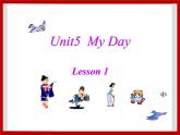 Unit 5 My Day Lesson 1 课件 1