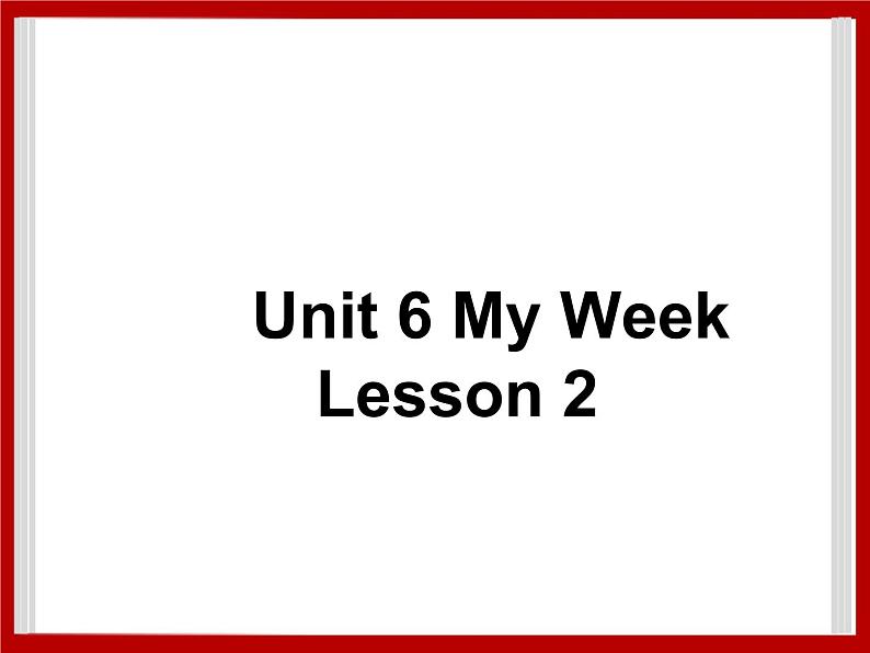 Unit 6 My Week Lesson 2 课件 201