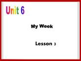 Unit 6 My Week Lesson 3 课件 1