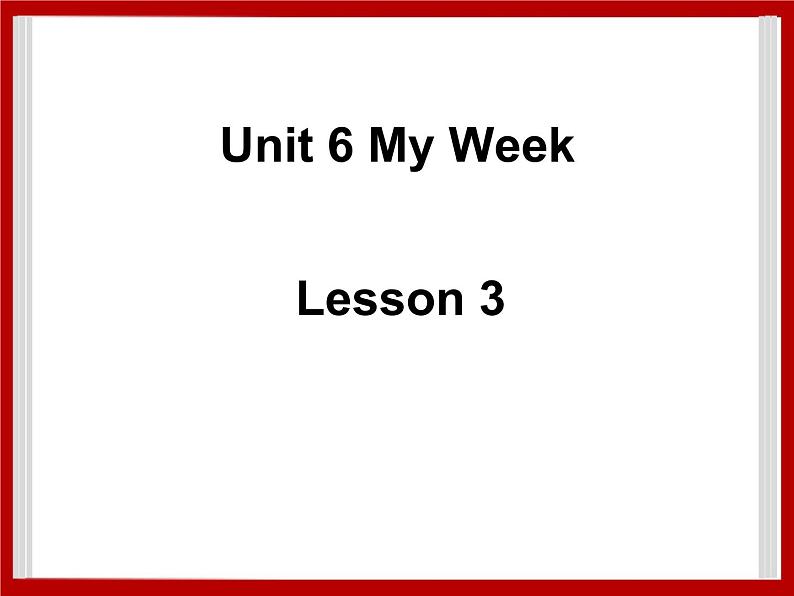 Unit 6 My Week Lesson 3 课件301