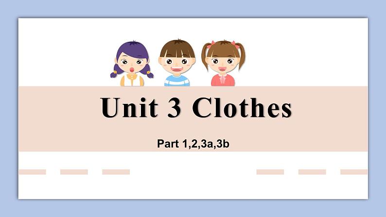 Unit 3 Clothes Part 1-3b课件+素材01