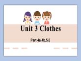 Unit 3 Clothes Part 4-6课件+素材
