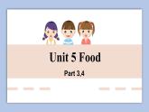 Unit 5 Food Part 3-4课件+素材