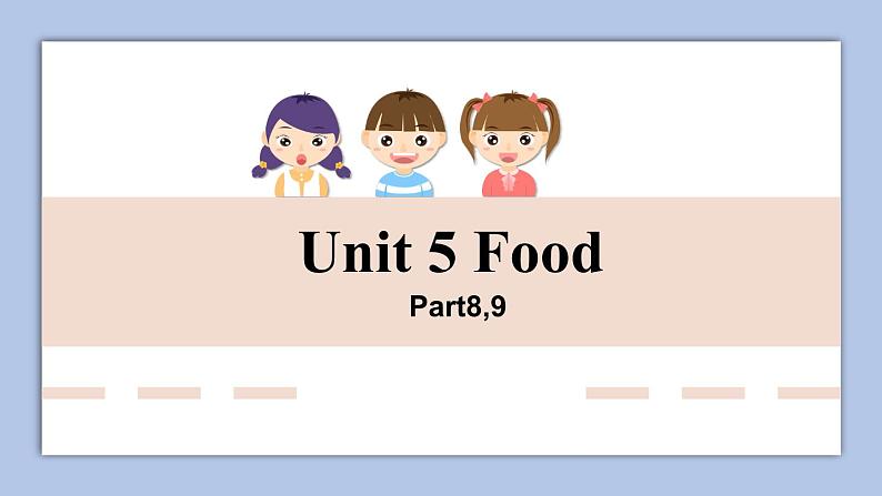 外研剑桥版英语三下Unit 5 Food Part 8-9课件第1页