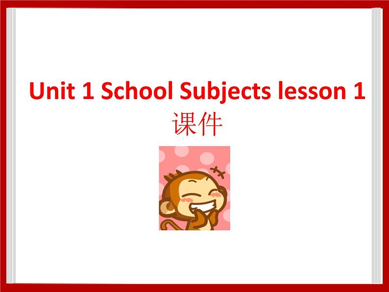 Unit 1 School Subjects Lesson 1 课件 301