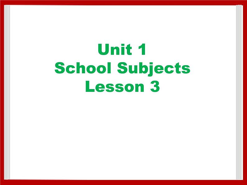 Unit 1 School Subjects Lesson 3 课件 201