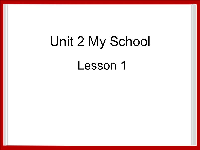 Unit 2 My School Lesson 1 课件 101