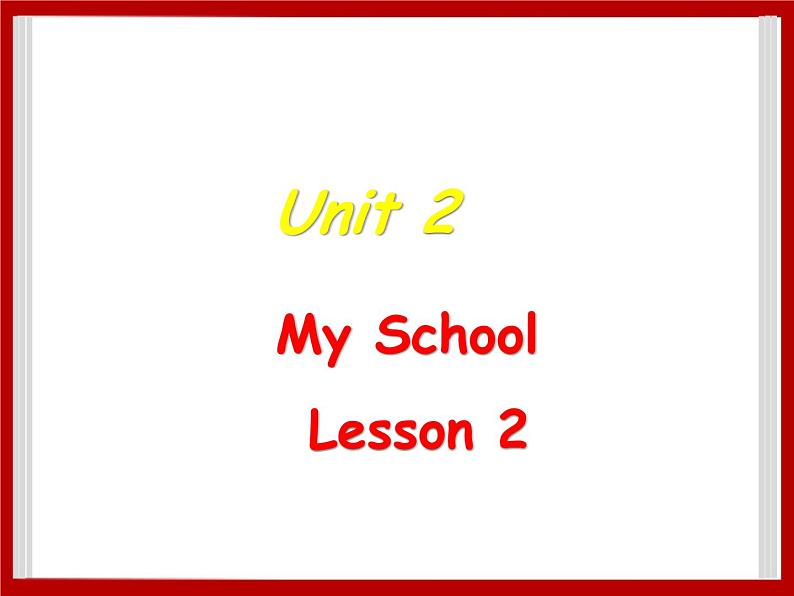 Unit 2 My School Lesson 1 课件 201