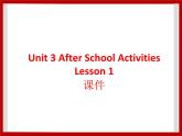 Unit 3 After School Activities Lesson 1 课件 3