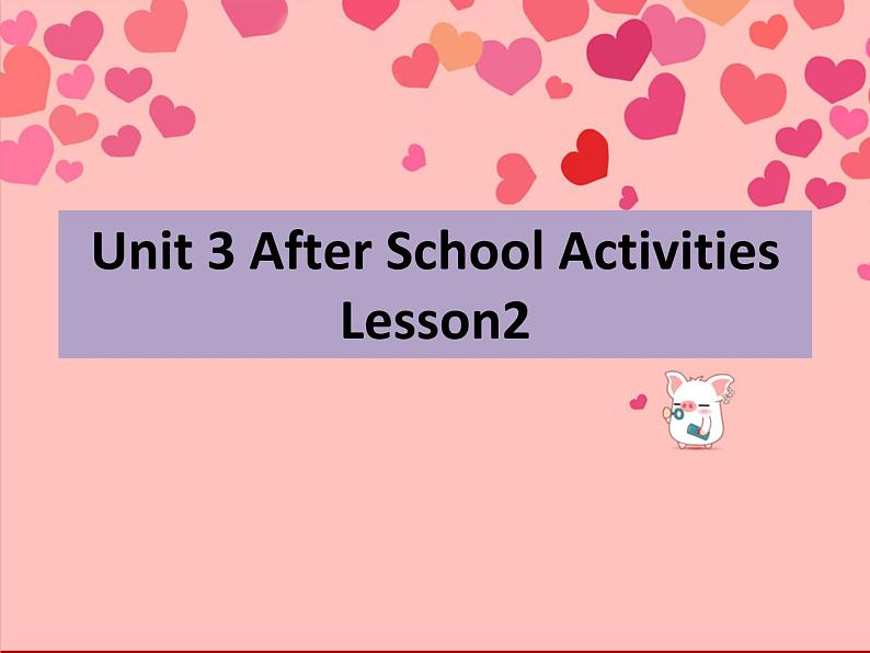 Unit 3 After School Activities Lesson 2 课件 1第1页