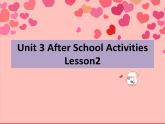 Unit 3 After School Activities Lesson 2 课件 1