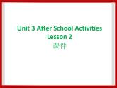 Unit 3 After School Activities Lesson 2 课件 3